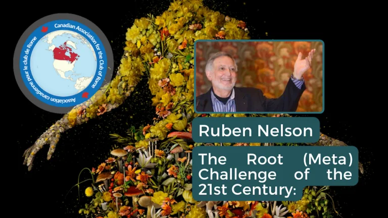 Ruben Nelson on The Root (Meta) Challenge of the 21st Century:  Why Don’t We Get It?