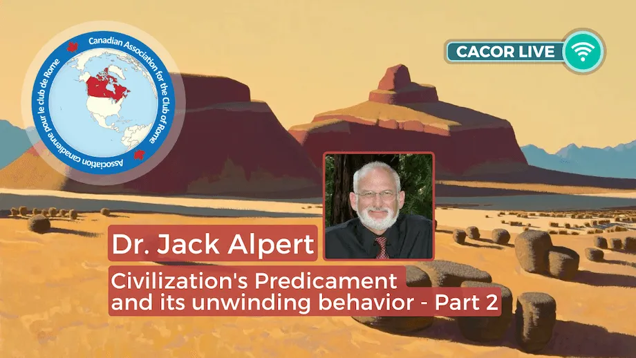 Jack Alpert on Civilizations Predicament and Its Unwinding Behavior - part 2